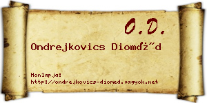 Ondrejkovics Dioméd névjegykártya